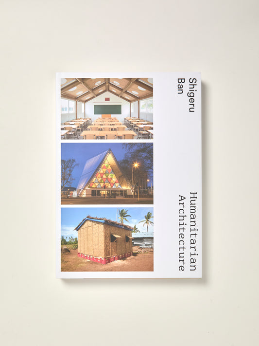Shigeru Ban: Humanitarian Architecture