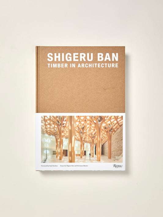 Shigeru Ban: Timber in Architecture