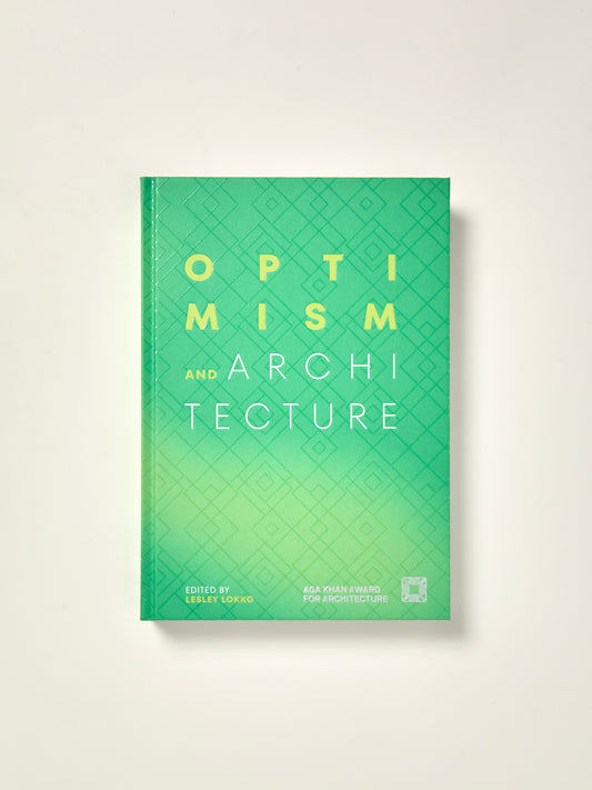 Optimism and Architecture Aga Khan Award for Architecture 2025