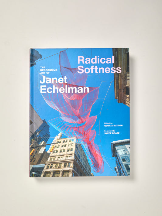 Radical Softness: The Responsive Art of Janet Echelman