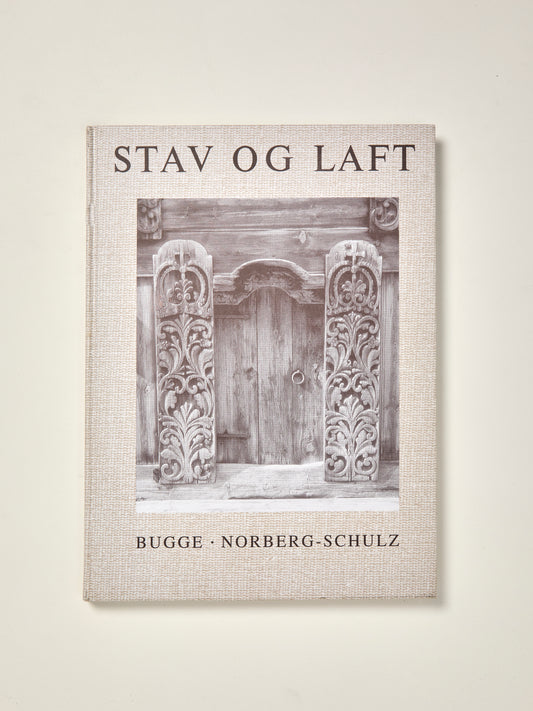 Early Wooden Architecture in Norway - Stav Og Laft I Norge