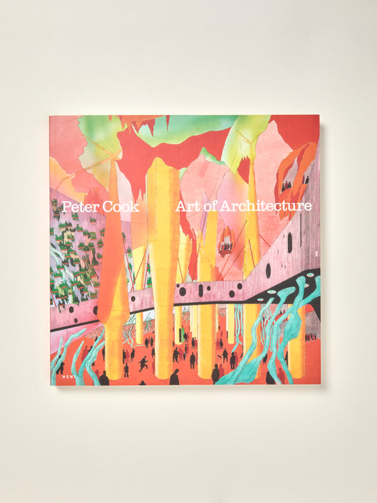 Peter Cook: Art of Architecture