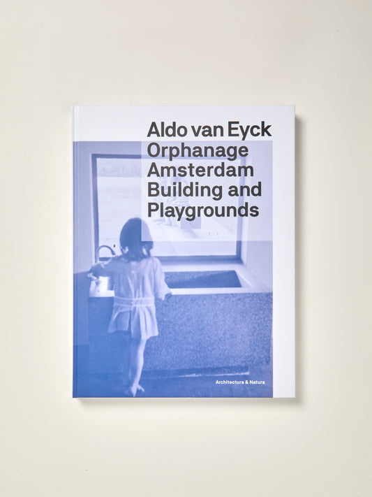 Orphanage Amsterdam/Playgrounds: Aldo Van Eyck