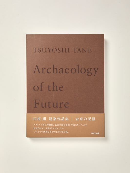 Tsuyoshi Tane: Archaeology of the Future