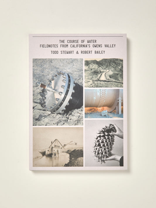 The Course of Water: Fieldnotes from California’s Owens Valley