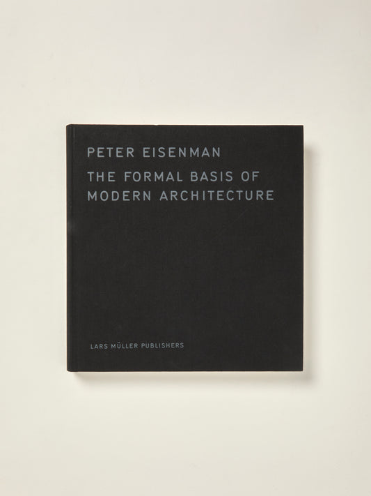 The Formal Basis of Modern Architecture