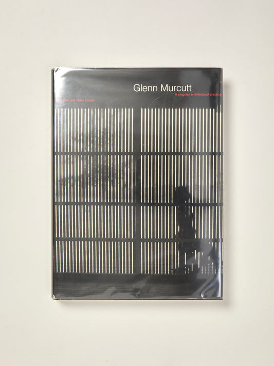 Glenn Murcutt: A Singular Architectural Practice