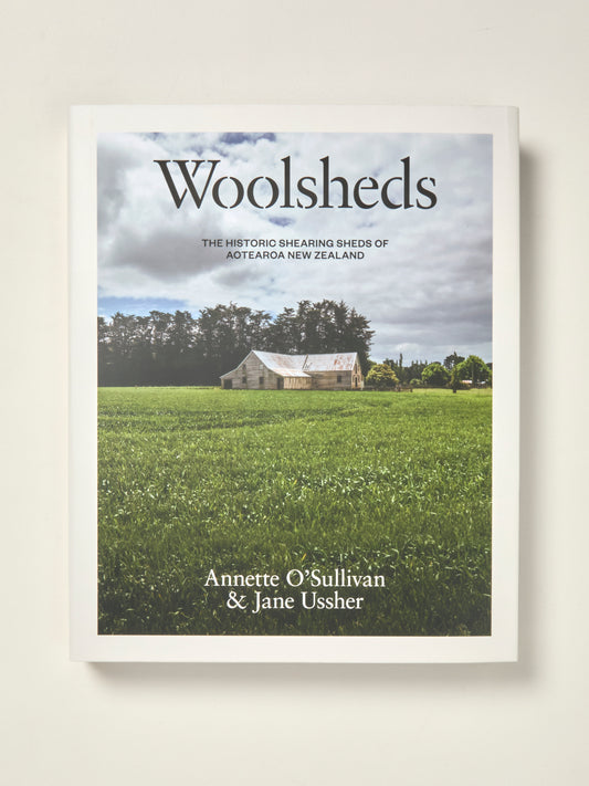 Woolsheds: The Historic Shearing Sheds of Aotearoa New Zealand