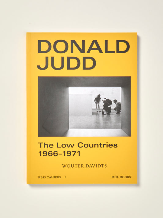 Donald Judd: The Low Countries 1965–1971