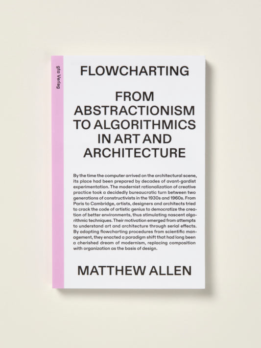 Flowcharting: From Abstractionism to Algorithmics in Art and Architecture