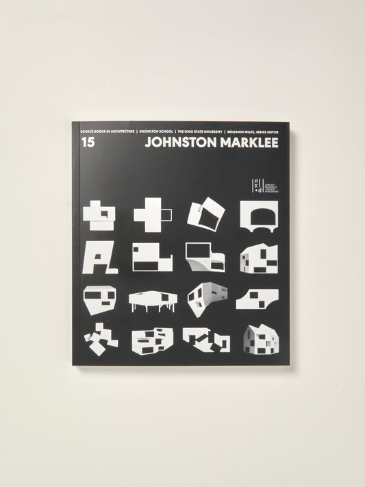 SOURCE BOOKS IN ARCHITECTURE 15: Johnston Marklee