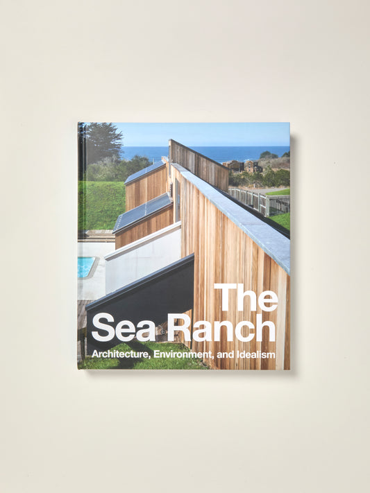 The Sea Ranch: Architecture, Environment, and Idealism