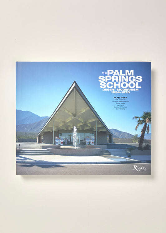 The Palm Springs School: Desert Modernism 1934-1975