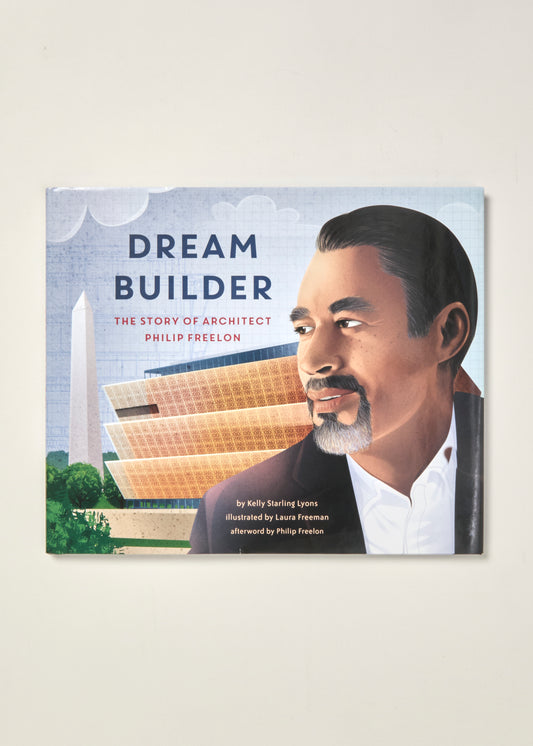 Dream Builder The Story of Architect Philip Freelon