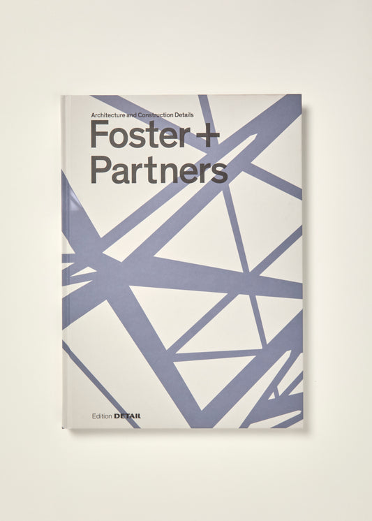 Foster + Partners: Architecture and Construction Details