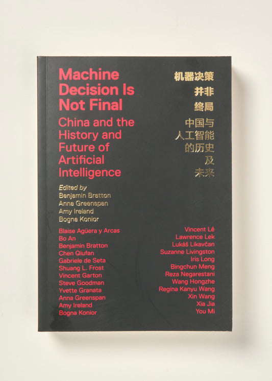 Machine Decision Is Not Final: China and the History and Future of Artificial Intelligence