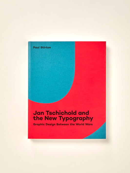 Jan Tschichold and the New Typography: Graphic Design Between the World Wars