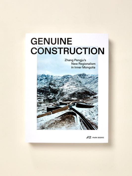 Genuine Construction: Zhang Pengju’s New Regionalism in Inner Mongolia