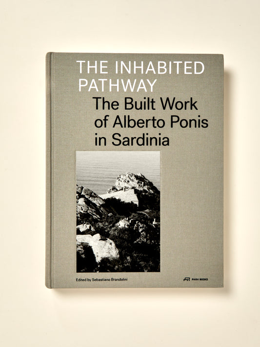 The Inhabited Pathway: The Built Work of Alberto Ponis in Sardinia