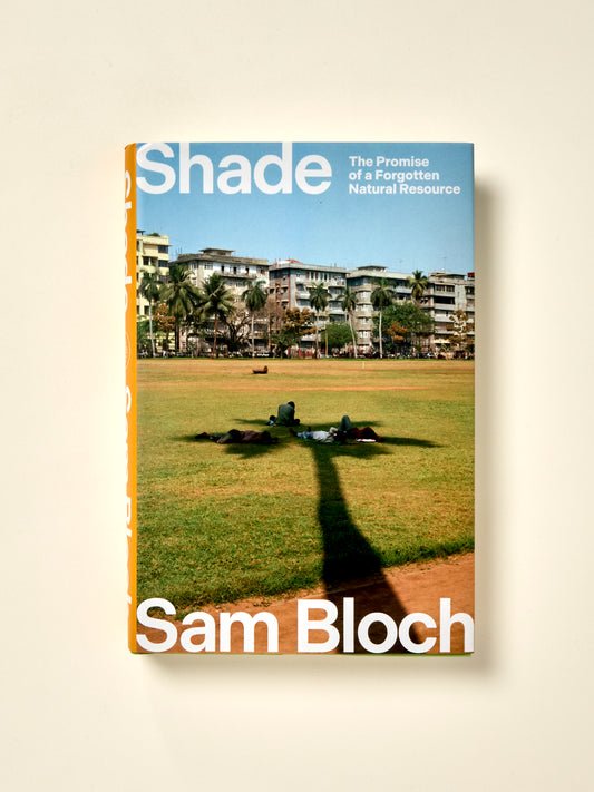 Shade: The Promise of a Forgotten Natural Resource
