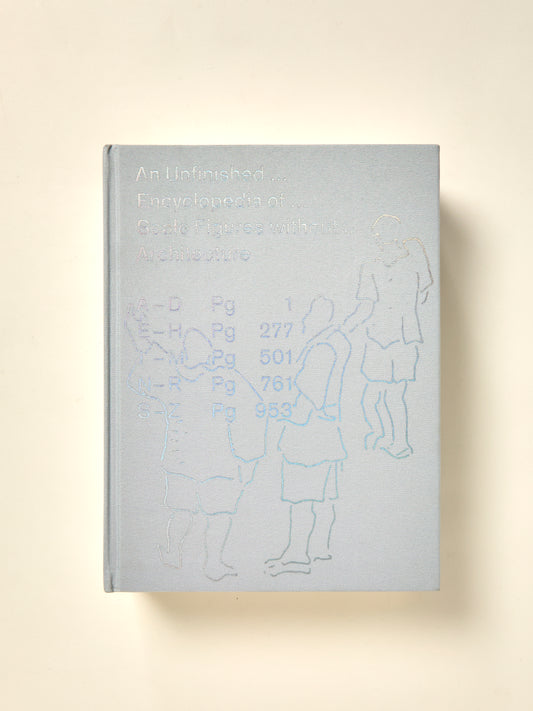 An Unfinished Encyclopedia of Scale Figures without Architecture