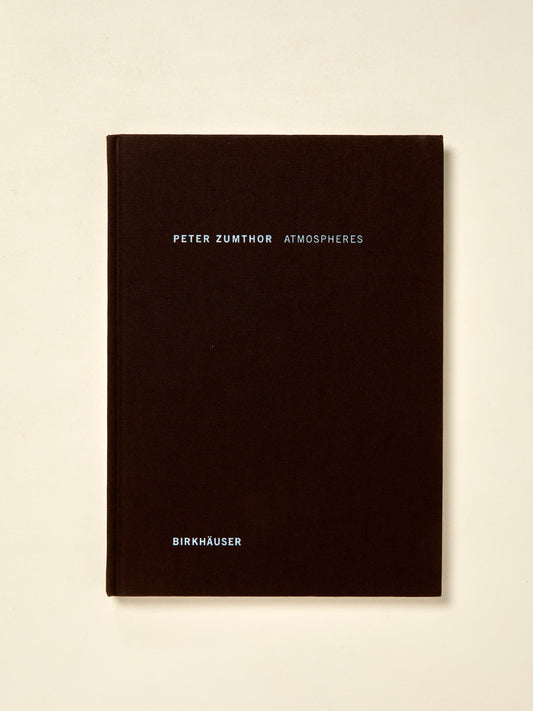 Peter Zumthor: Atmospheres
