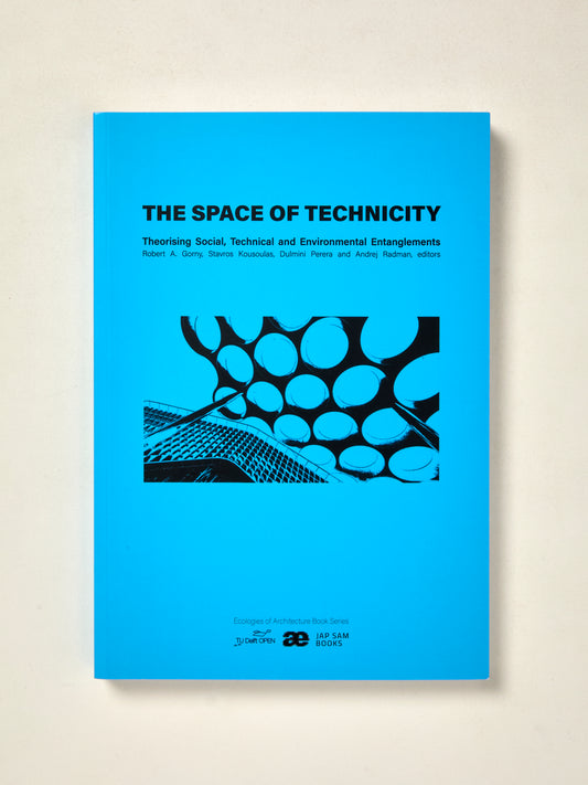 The Space of Technicity, Theorising Social, Technical and Environmental Entanglements