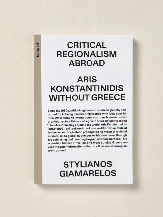 Critical Regionalism Abroad – Aris Konstantinidis without Greece
