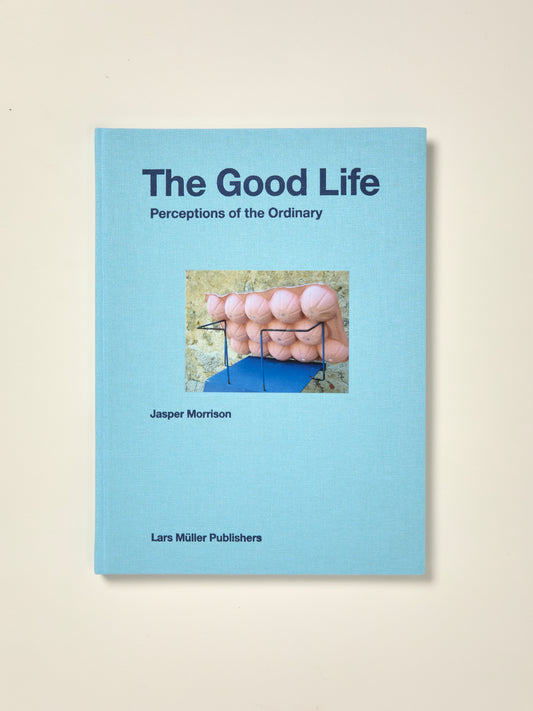 The Good Life: Perceptions of the Ordinary