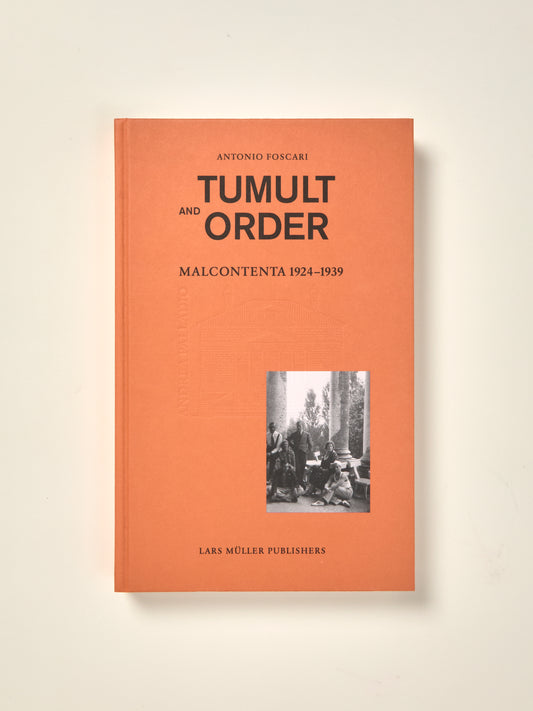 Tumult and Order: La Malcontenta 1924 - 1939