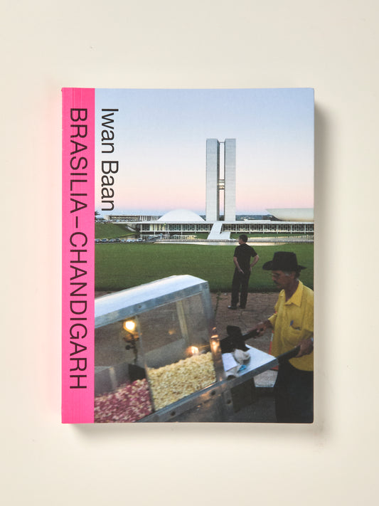 Iwan Baan: Brasilia–Chandigarh
