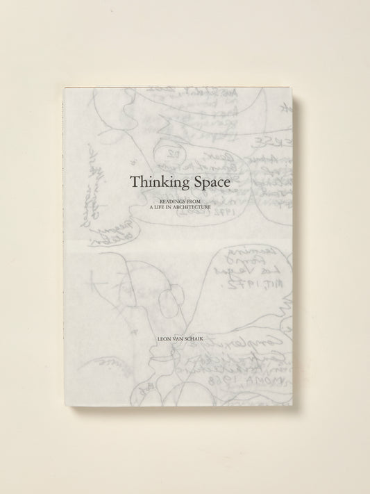 Thinking Space, Readings from a Life in Architecture