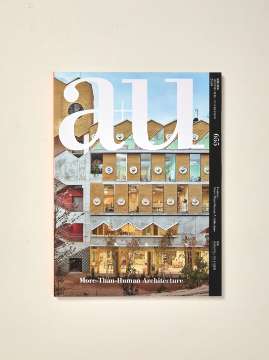 a+u 655 25:04 More-Than-Human Architecture
