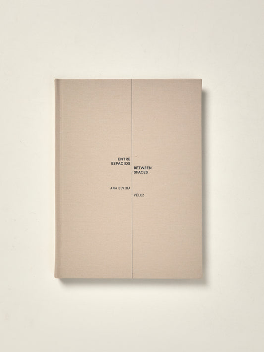 Ana Elvira Vélez: Between Spaces