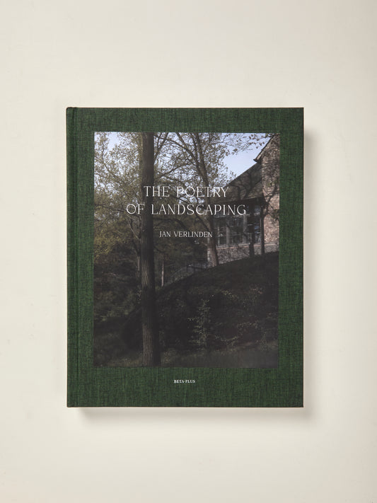 The Poetry of Landscaping: Jan Verlinden
