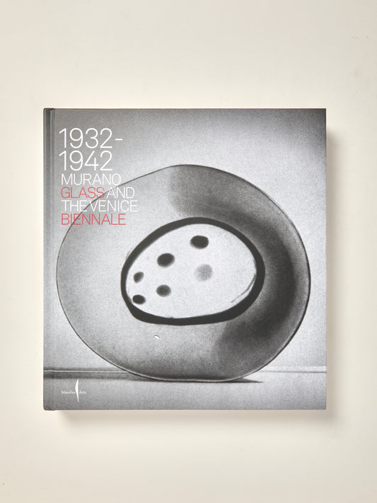 Murano Glass and the Venice Biennale: 1932–1942