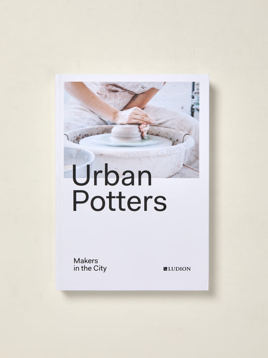 Urban Potters: Makers in the City