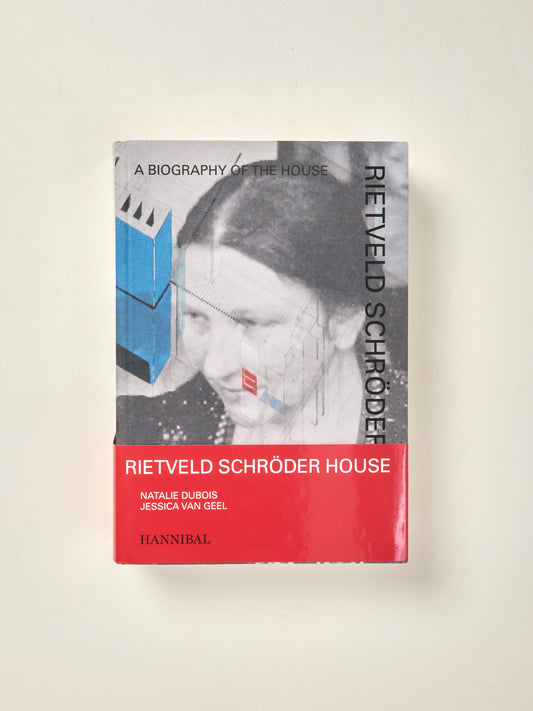 Rietveld Schröder House: A Biography of the House