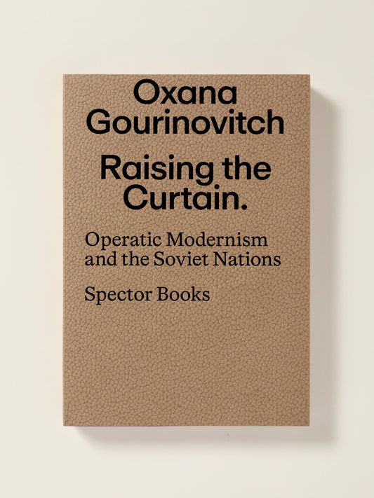 Raising the Curtain: Operatic Modernism and the Soviet Nations