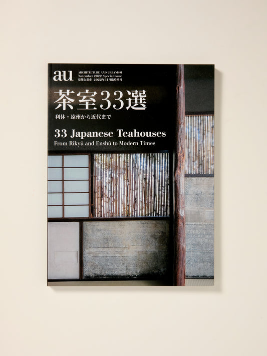 A+U Special Issue 33 Japanese Teahouses - From Rikyu and Enshu to Modern Times
