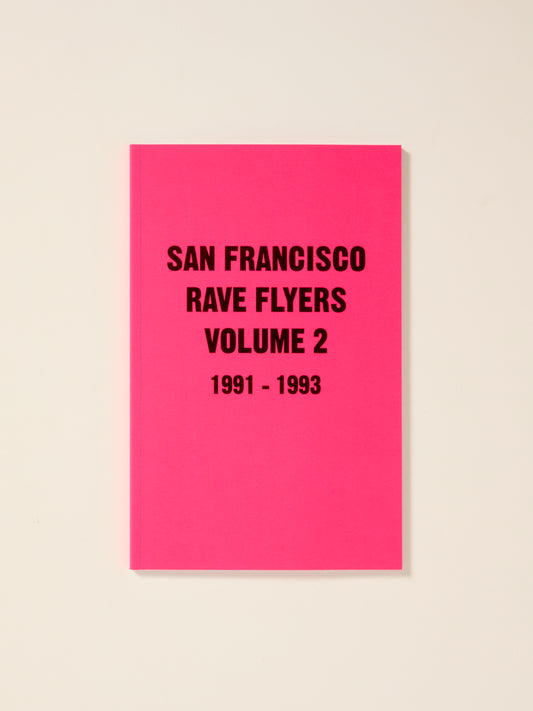 SF Rave Flyers 1991-1993 Volume 2