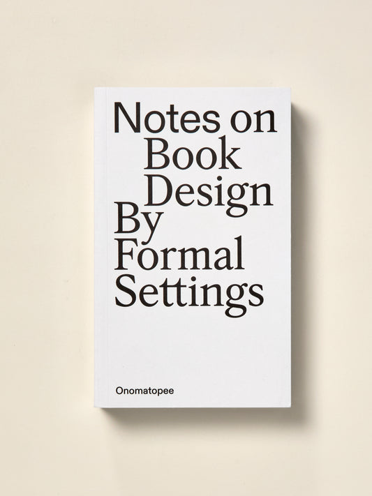 Notes on Book Design: By Formal Settings
