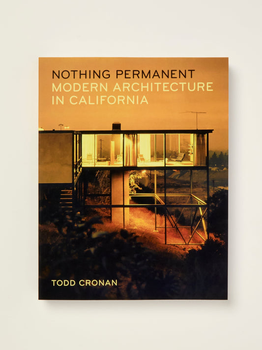 Nothing Permanent: Modern Architecture in California