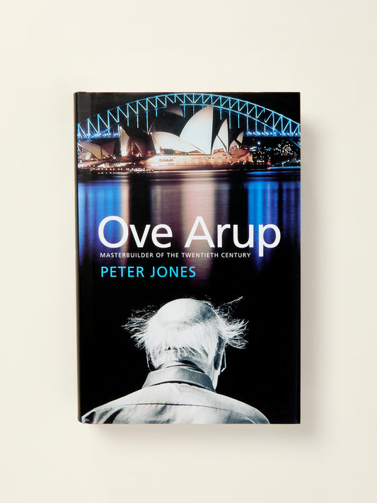 Ove Arup: Masterbuilder of the Twentieth Century