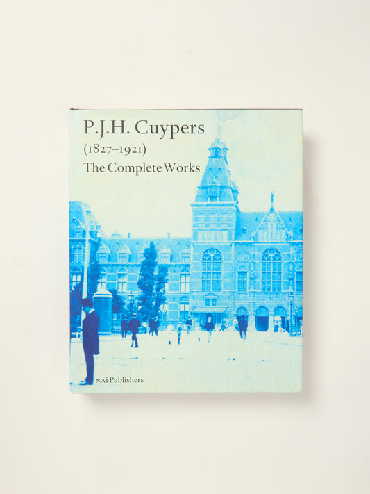 P.J.H. Cuypers 1827-1921: The Complete Works