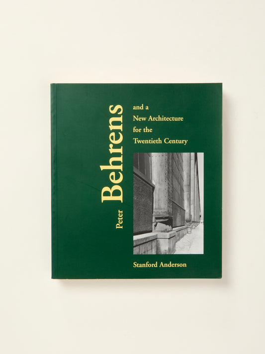 Peter Behrens and a New Architecture for the Twentieth Century