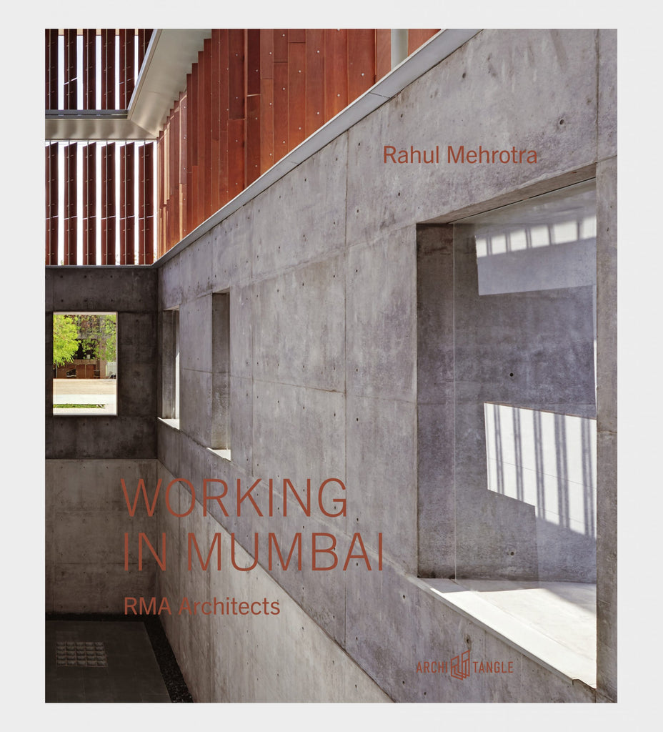 Working in Mumbai – Rahul Mehrotra Architects