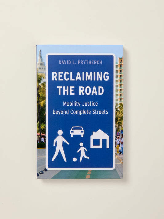 Reclaiming the Road: Mobility Justice beyond Complete Streets