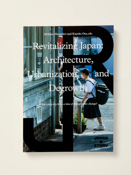 Revitalizing Japan: Architecture, Urbanization, and Degrowth