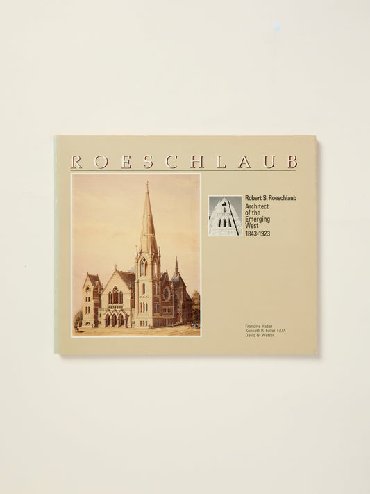 Roeschlaub: Architect of the Emerging West 1843-1923